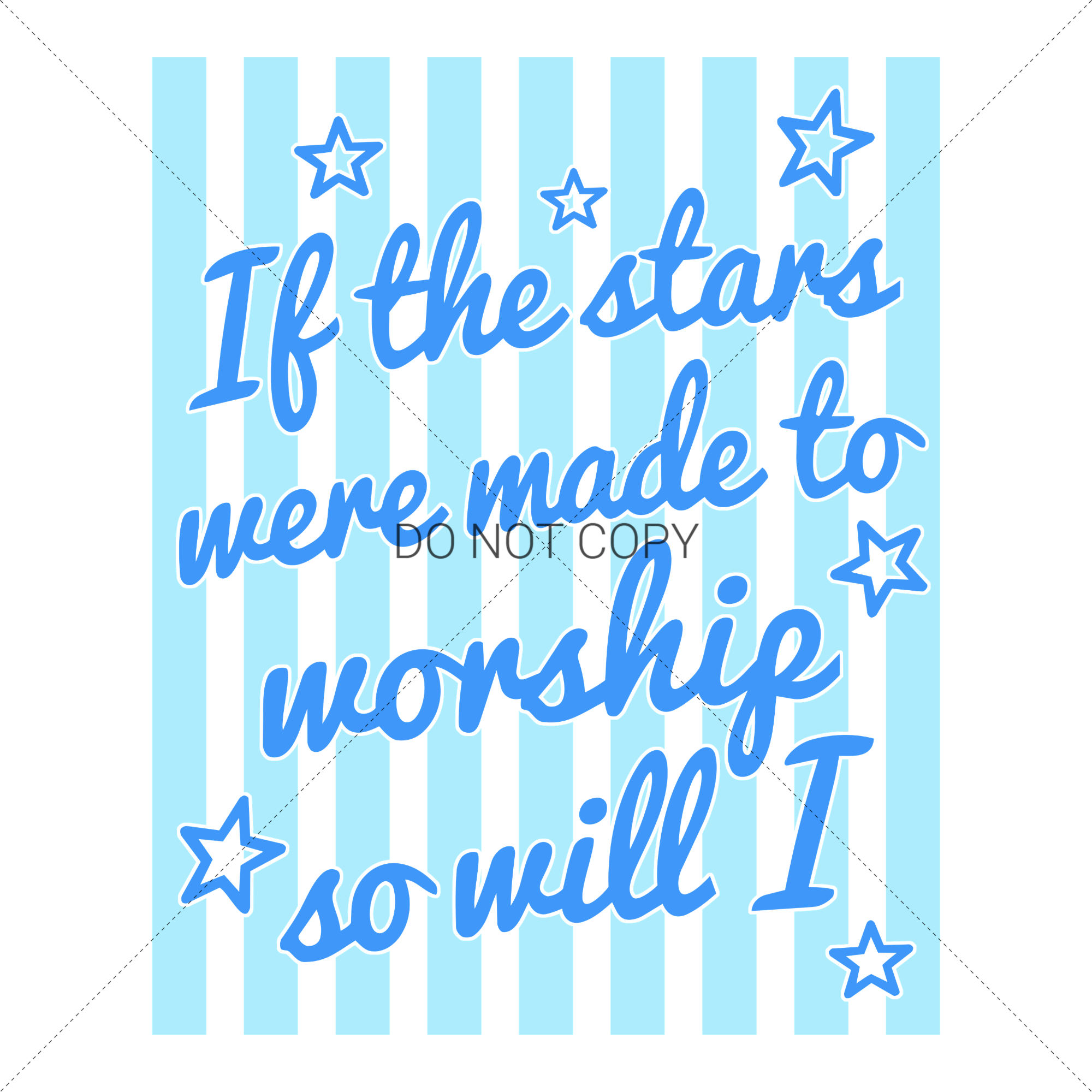 If the stars were made to worship so will I