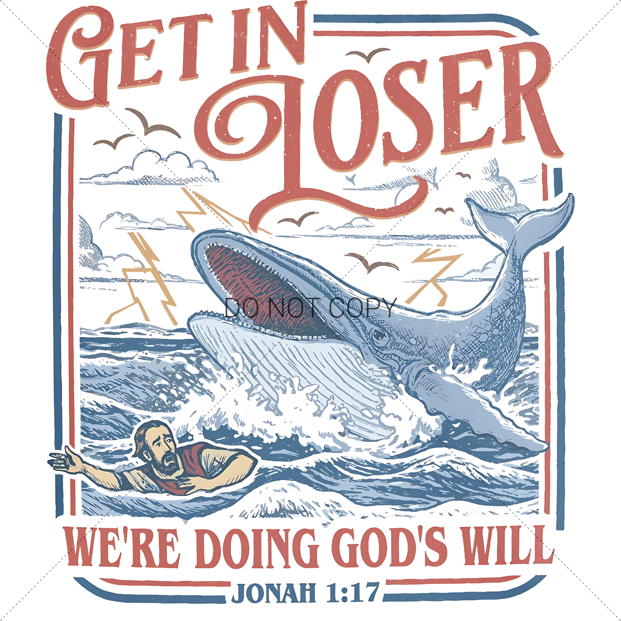 GET IN LOSER WE'RE DOING GODS WILL JOSHUA 1:17