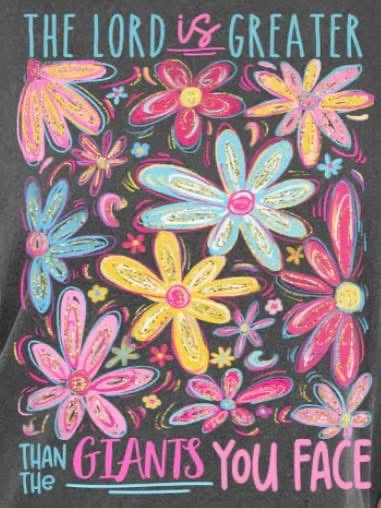 The Lord Is Greater Than The Giants You Face: Floral