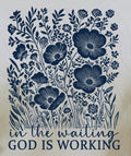 In The Waiting God Is Working