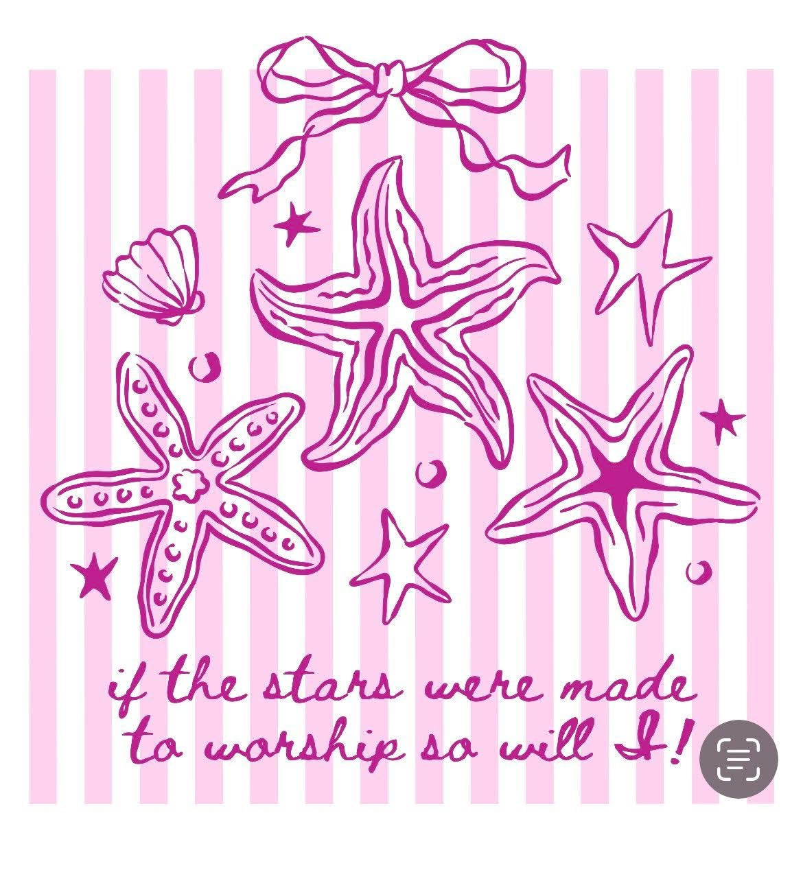 If The Stars Were Made To Worships So Will I: Pink