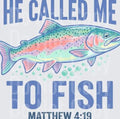 He Called Me To Fish Matthew 4:19