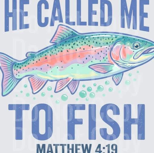 He Called Me To Fish Matthew 4:19