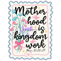 Motherhood is kingdom work Prov 31:25-27
