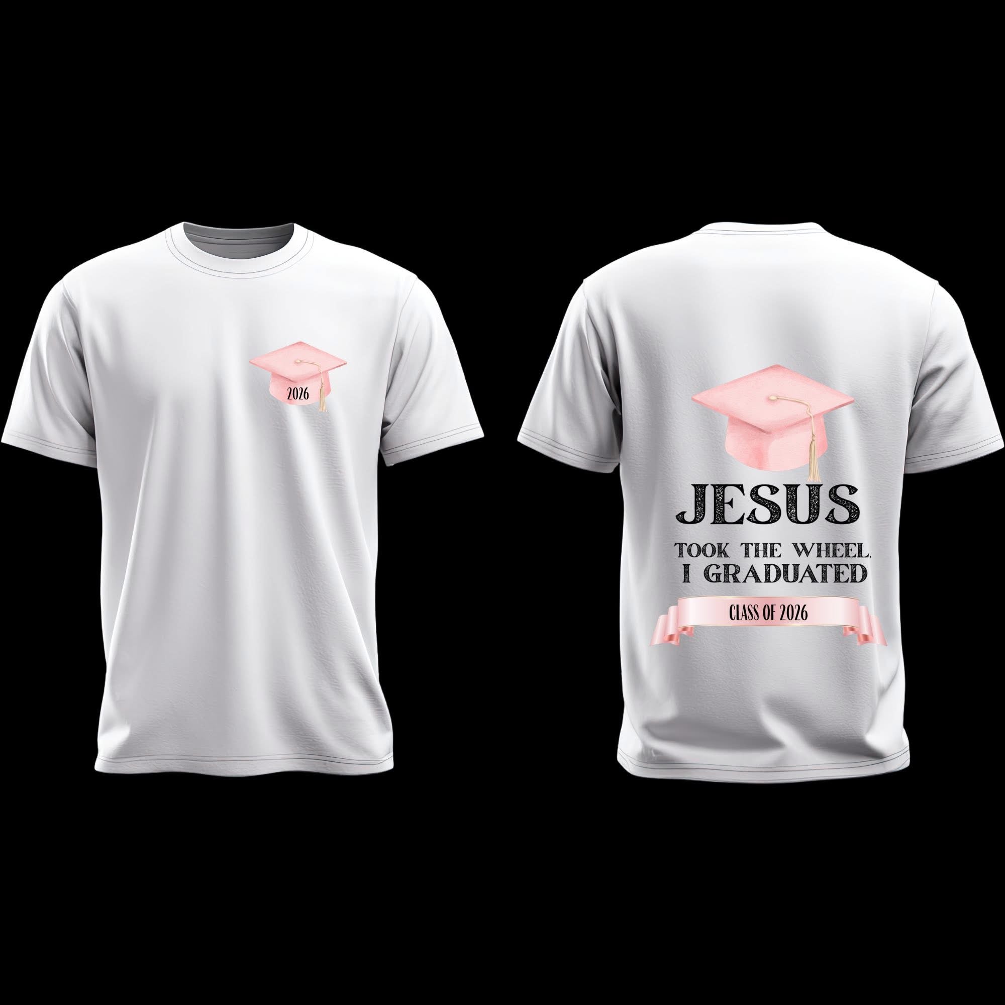 JESUS TOOK THE WHEEL I GRADUATED- CLASS OF 2026 PINK