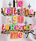 He Left The 99 To Rescue Me