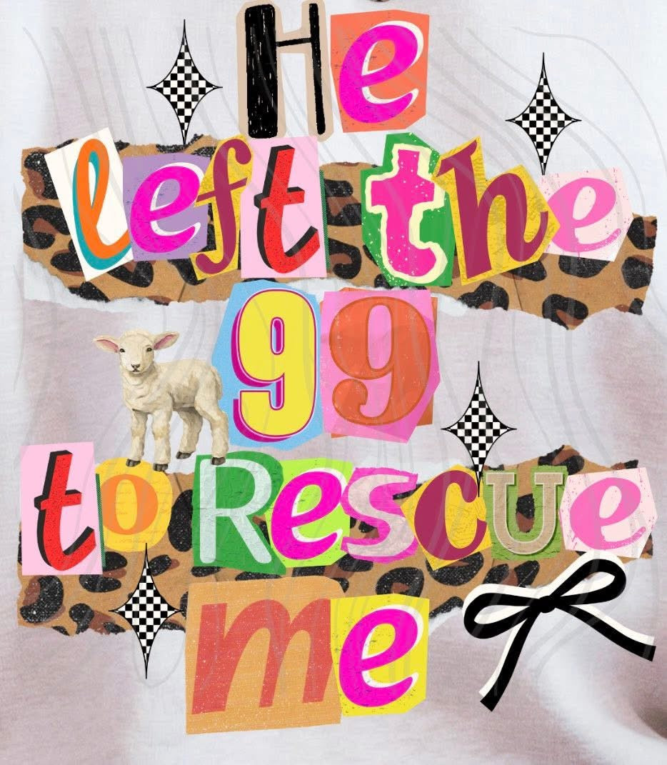 He Left The 99 To Rescue Me