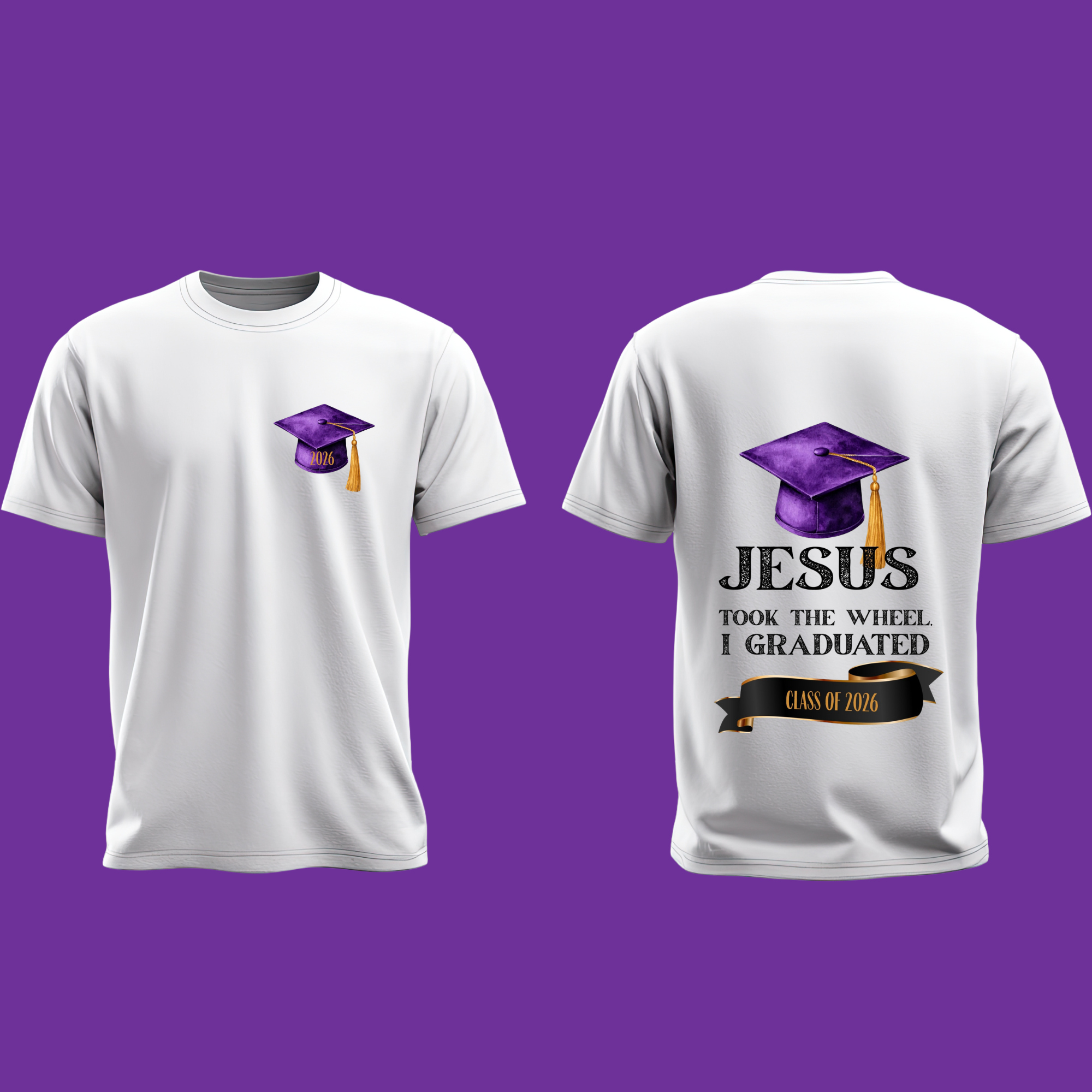 JESUS TOOK THE WHEEL I GRADUATED- CLASS OF 2026 PURPLE AND GOLD