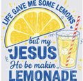 My Jesus He Be Makin Lemonade