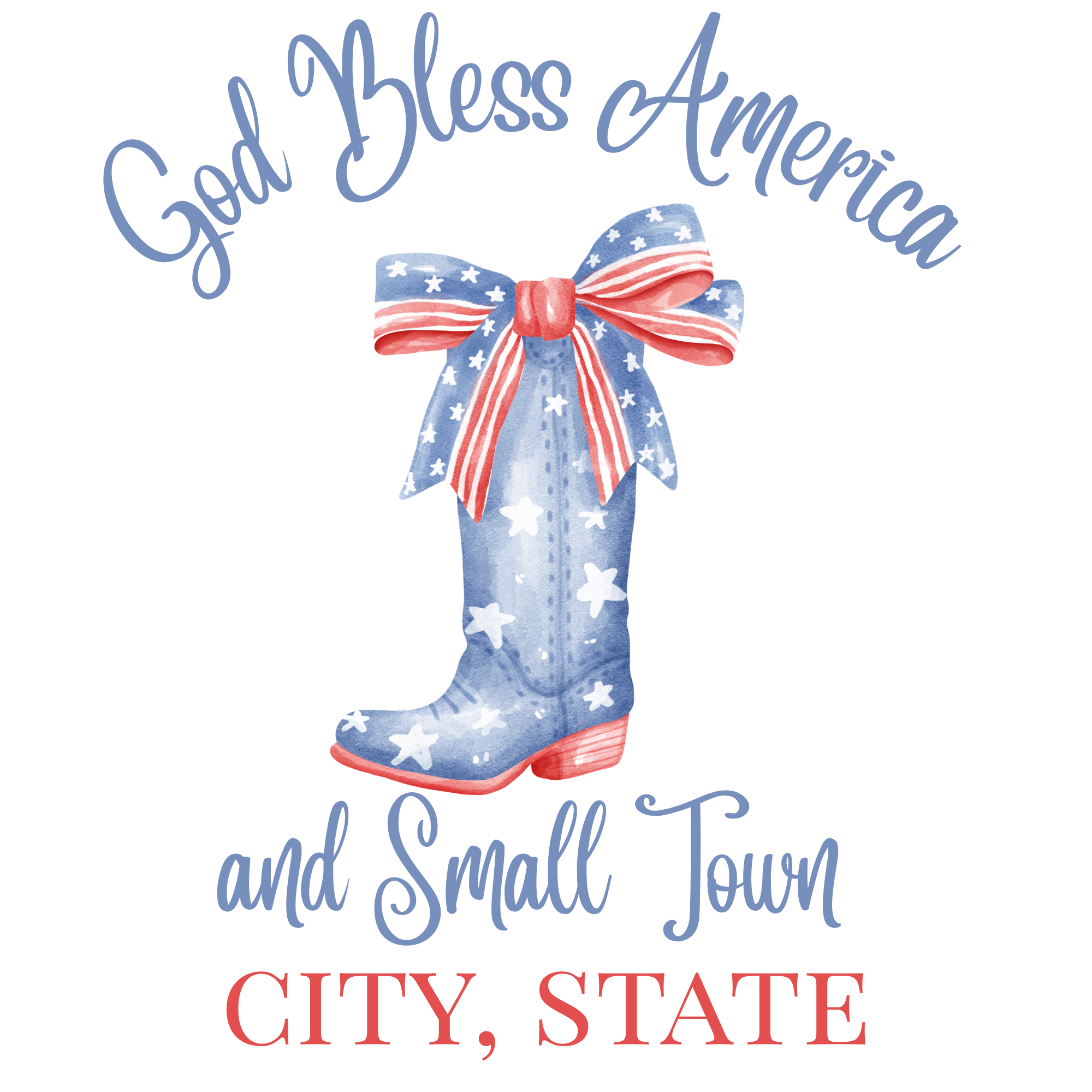 God Bless America and Small Town (CITY, STATE): BOOT