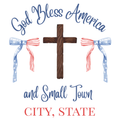 God Bless America and Small Town (CITY, STATE) : CROSS
