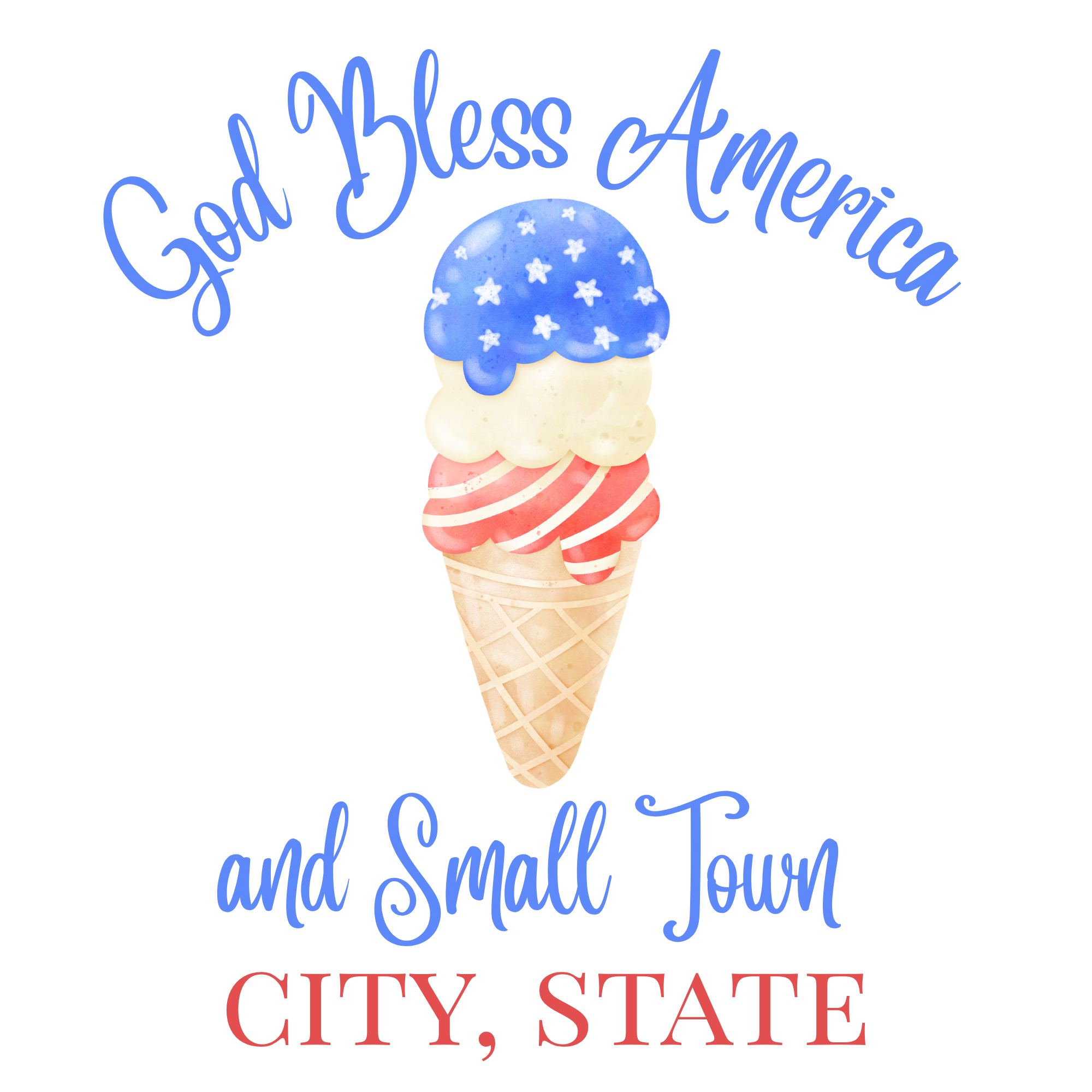 God Bless America and Small Town (CITY, STATE): ICECREAM