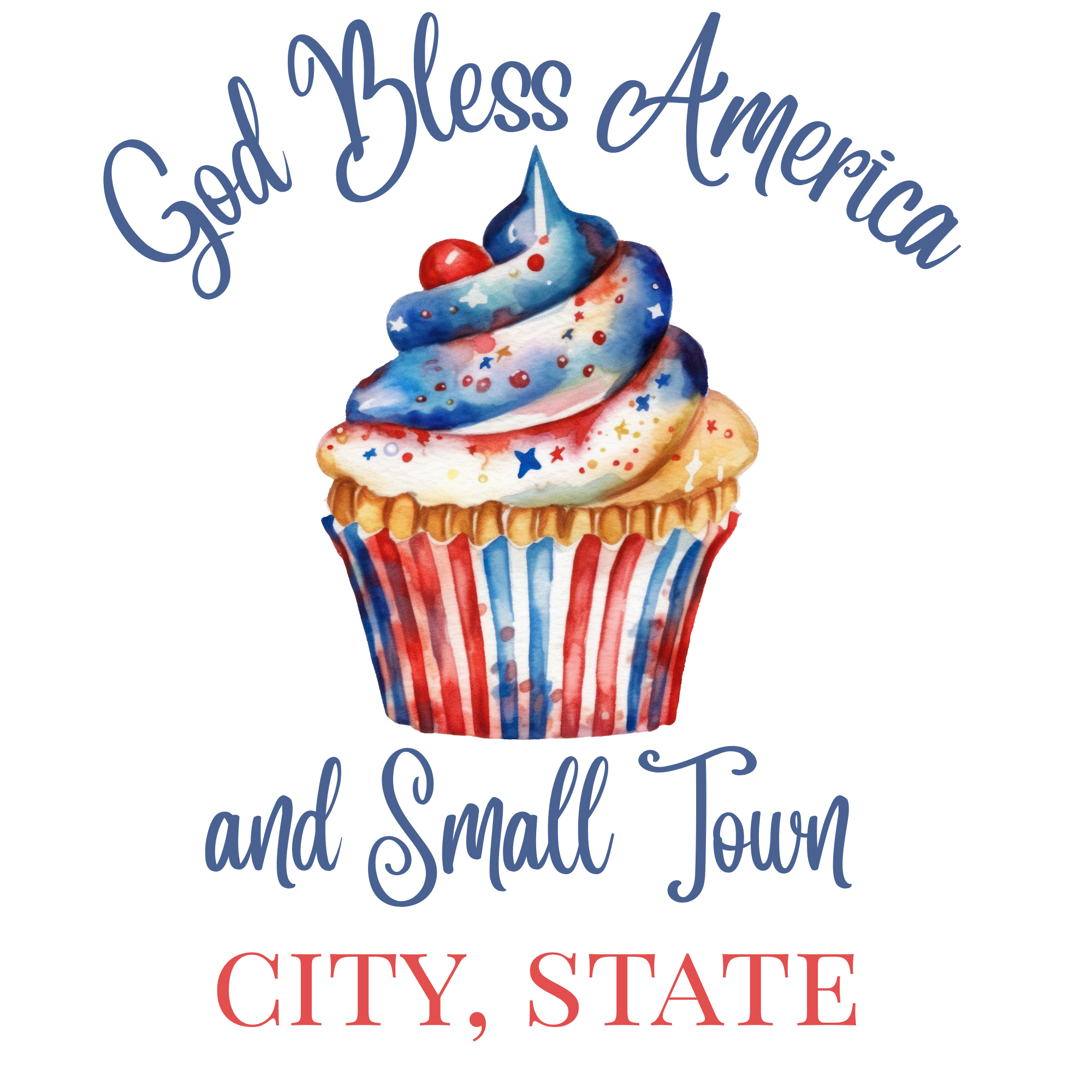 God Bless America and Small Town (CITY, STATE) CUPCAKE