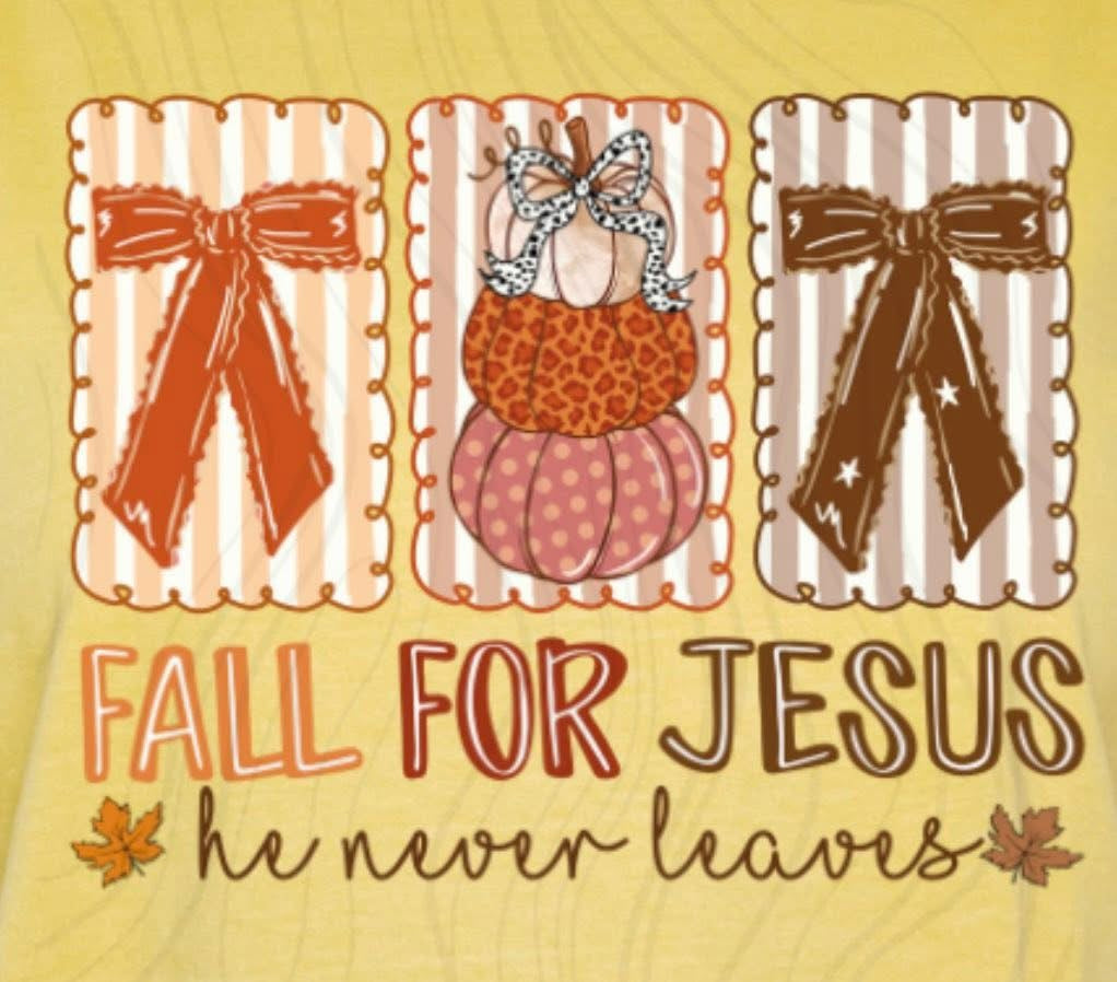 Fall For Jesus He Never Leaves