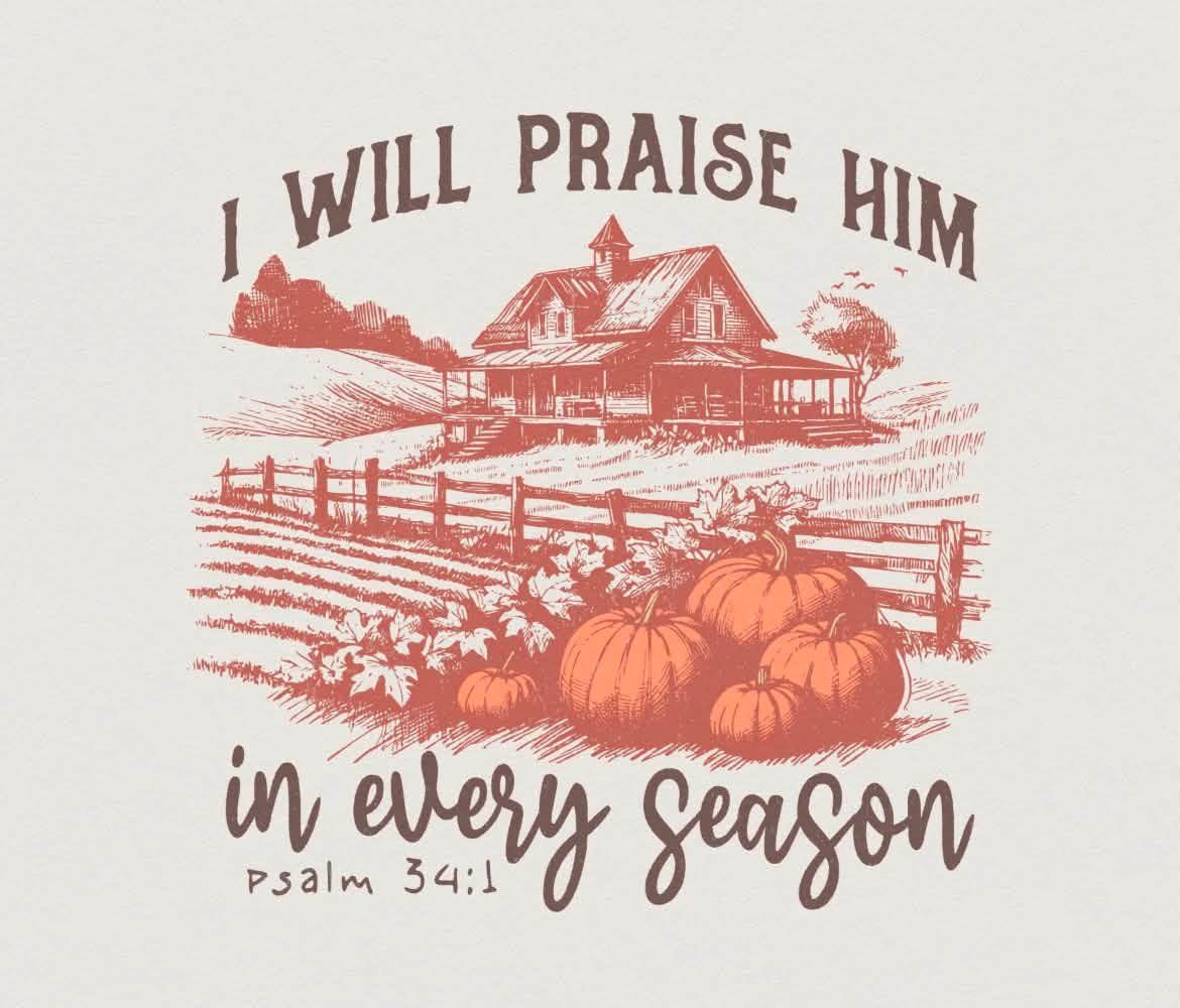 I Will Praise Him In Every Season: Black Font