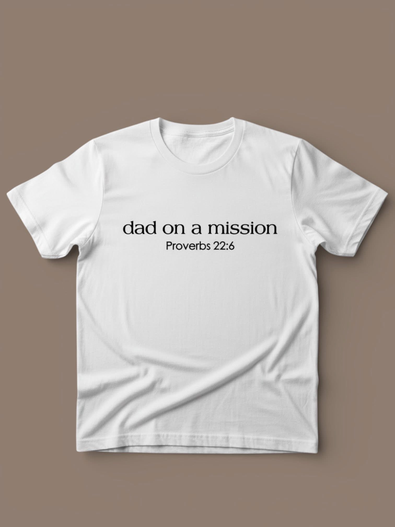 dad on a mission PROVERBS 22:6