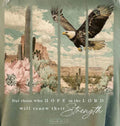 But those who HOPE in the LORD will renew their Strength: LANDSCAPE