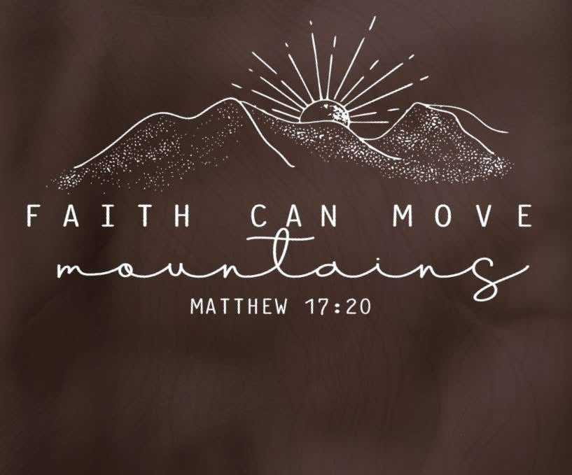FAITH CAN MOVE mountains: WHITE FONT