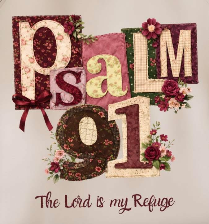 Psalm 91 The Lord is my Refuge: FAUX PATCHWORK