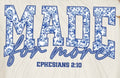 MADE for more EPHESIANS 2:10- BLUE FLORAL