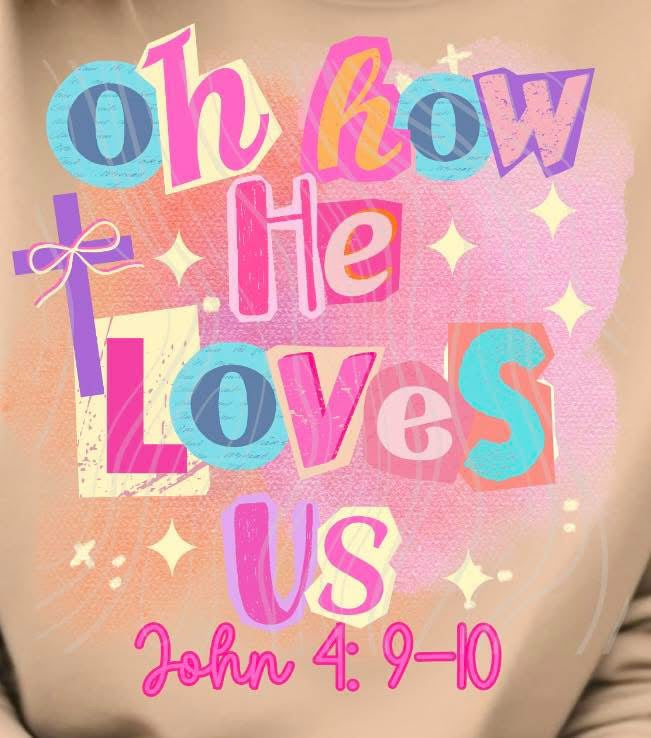oh how He Loves US John 4:9-10- SCRAPBOOK