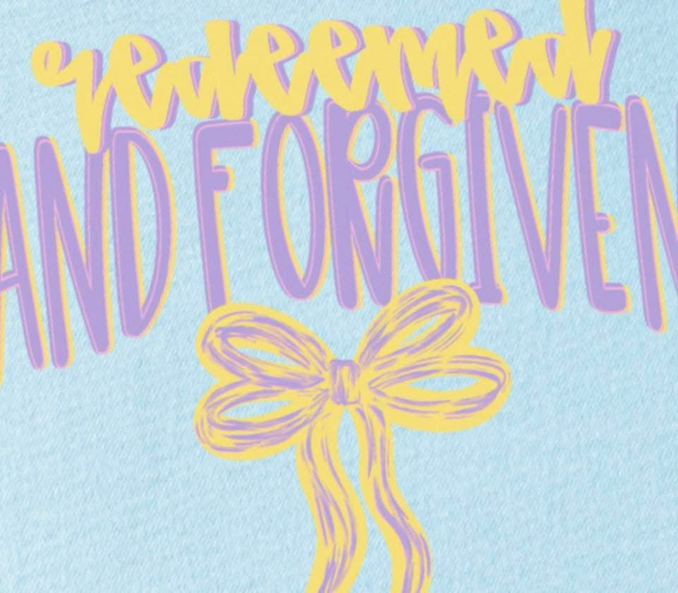 redeemed AND FORGIVEN