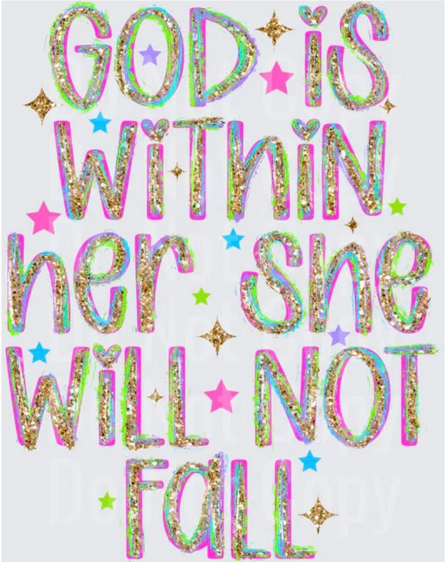 GOD IS WITHIN HER SHE WILL NOT FALL: GLITTER