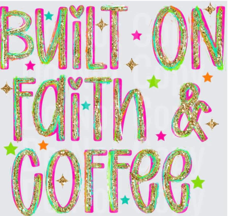 BUILT ON FAITH & COFFEE