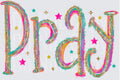 Pray: GLITTER