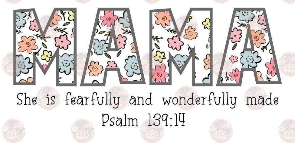 MAMA She is fearfully and wonderfully made Psalm 139:14
