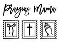 Praying Mama: BLACK FONT