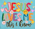 JESUS LOVES ME this i know