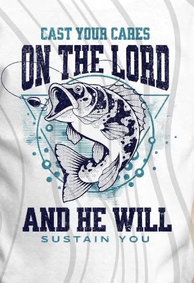 CAST YOUR CARES ON THE LORD AND HE WILL SUSTAIN YOU