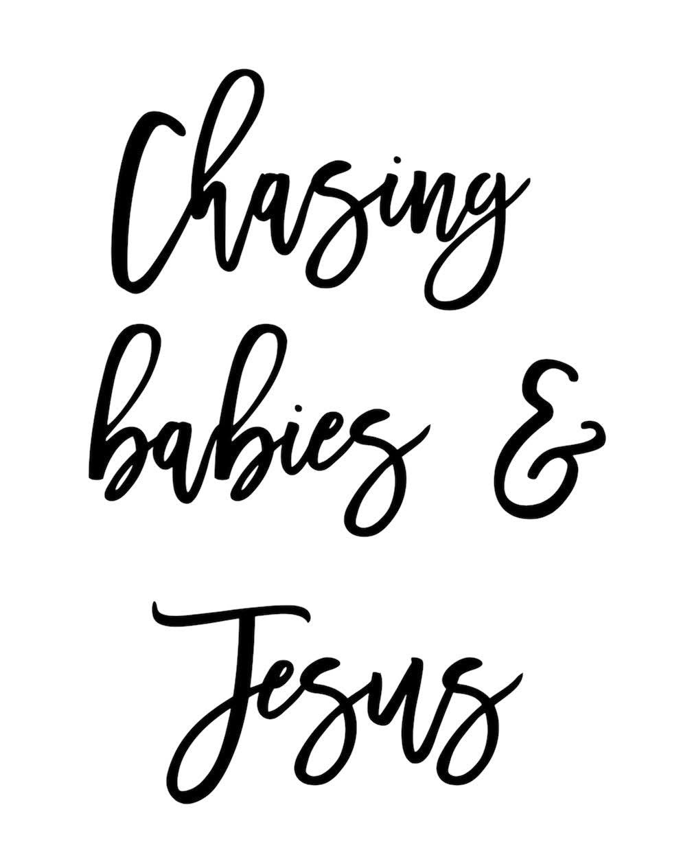 Chasing babies & Jesus