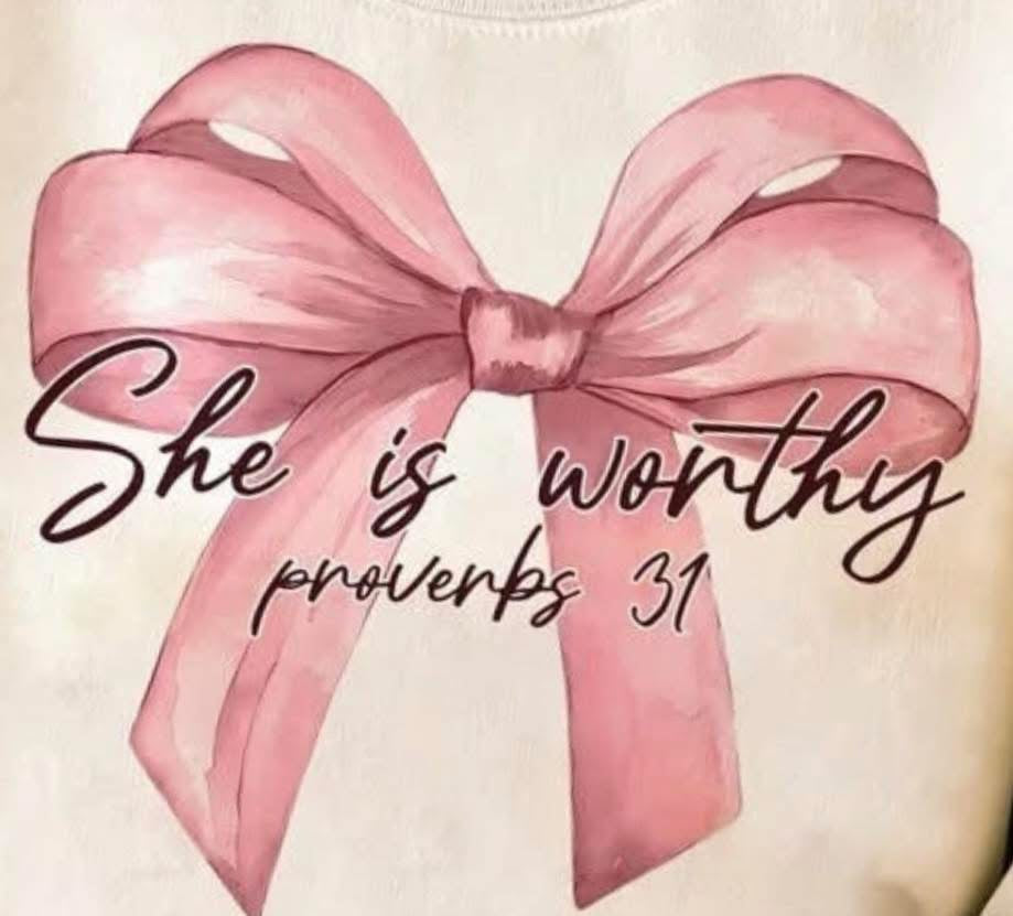 She is worthy: Proverbs 31