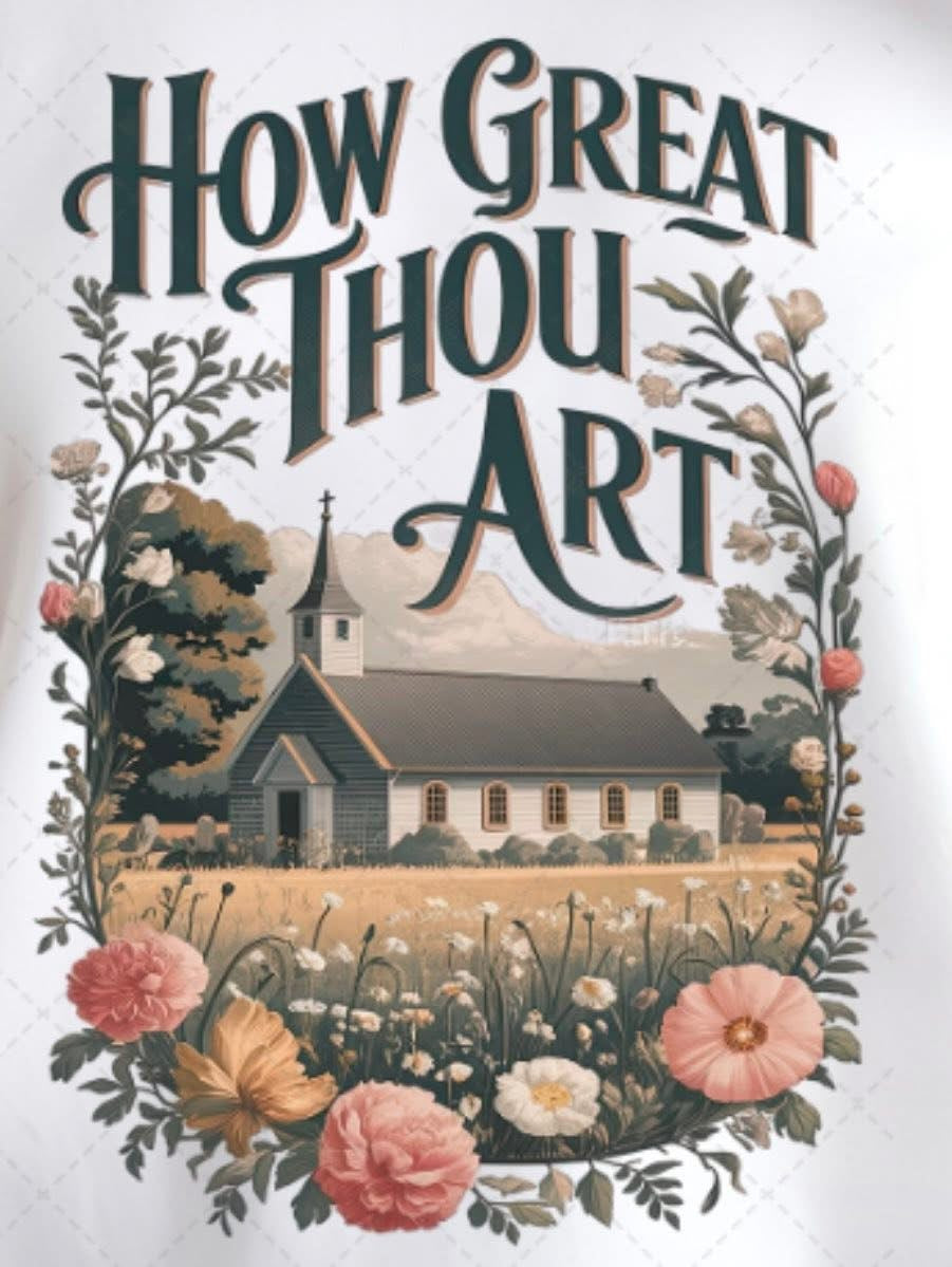 HOW GREAT THOU ART: FLORAL