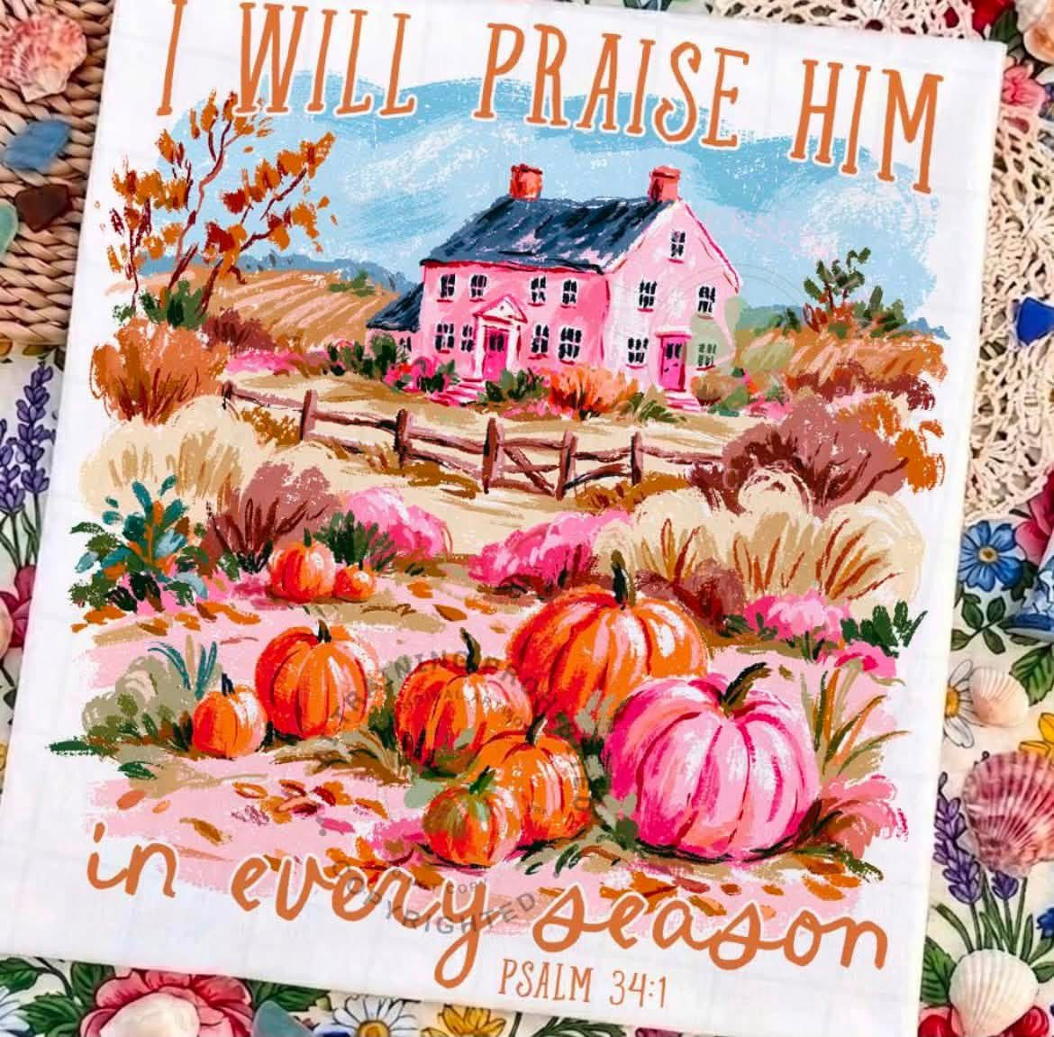 I Will Praise Him In Every Season: Orange Font