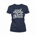 COOL MOMS LOVE JESUS